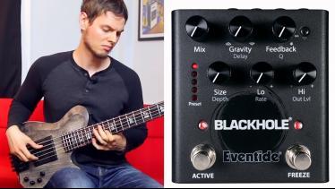 EVENTIDE BLACKHOLE W/ BASS